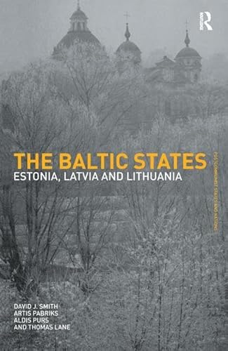 9781138162938: The Baltic States: Estonia, Latvia and Lithuania (Postcommunist States and Nations)