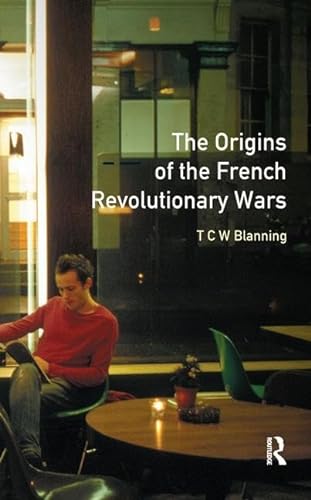 9781138163027: The Origins of the French Revolutionary Wars (Origins Of Modern Wars)