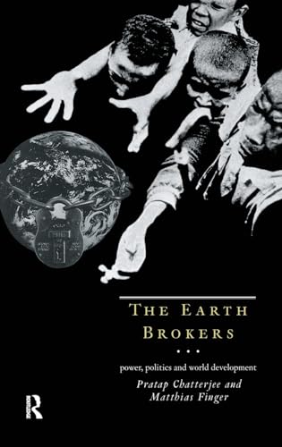 Stock image for The Earth Brokers: Power, Politics and World Development for sale by Chiron Media