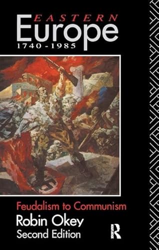 9781138163669: Eastern Europe 1740-1985: Feudalism to Communism