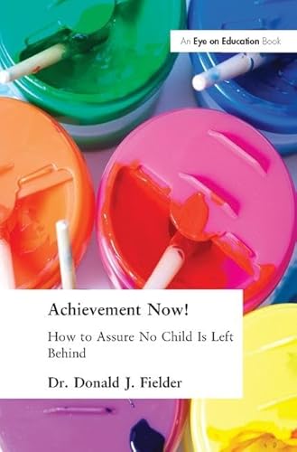 Beispielbild fr Achievement Now!: How to Assure No Child Is Left Behind zum Verkauf von Chiron Media