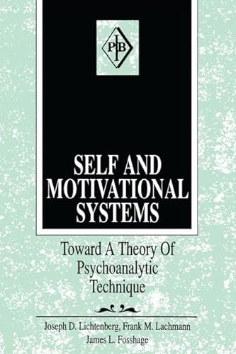 Stock image for Self and Motivational Systems: Towards A Theory of Psychoanalytic Technique (Psychoanalytic Inquiry Book Series) for sale by Chiron Media