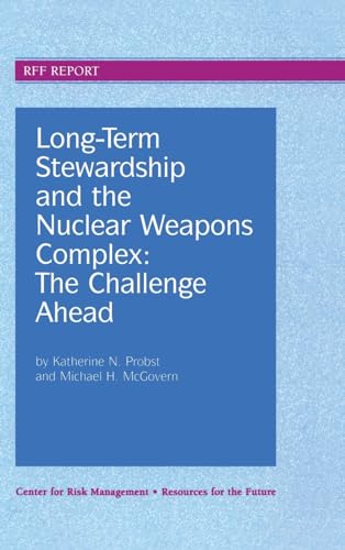 Stock image for Long-Term Stewardship and the Nuclear Weapons Complex: The Challenge Ahead for sale by Chiron Media