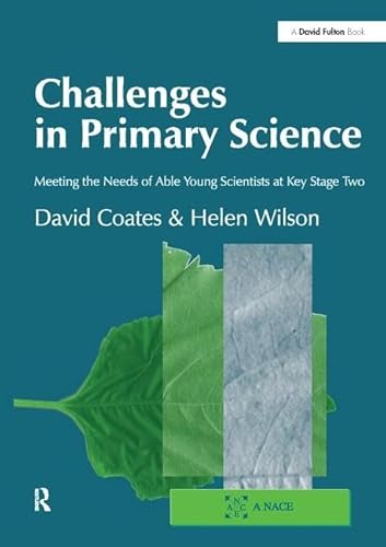 Stock image for Challenges in Primary Science: Meeting the Needs of Able Young Scientists at Key Stage Two (Nace/Fulton Publication) for sale by Chiron Media