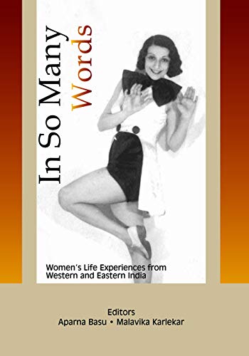 Stock image for In So Many Words: Womens Life Experiences from Western and Eastern India for sale by Chiron Media