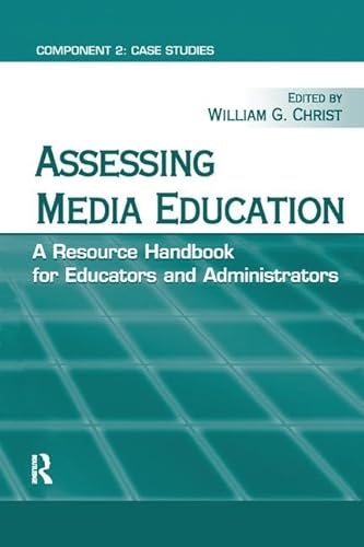 Stock image for Assessing Media Education: A Resource Handbook for Educators and Administrators: Component 2: Case Studies (Routledge Communication Series) for sale by Chiron Media