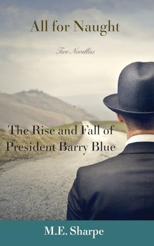 Stock image for All for Naught: The Rise and Fall of President Barry Blue: Two Novellas for sale by Chiron Media