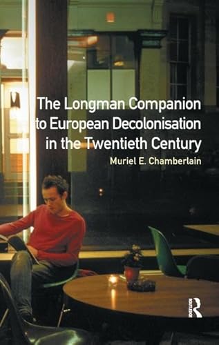 9781138165847: Longman Companion to European Decolonisation in the Twentieth Century (Longman Companions To History)