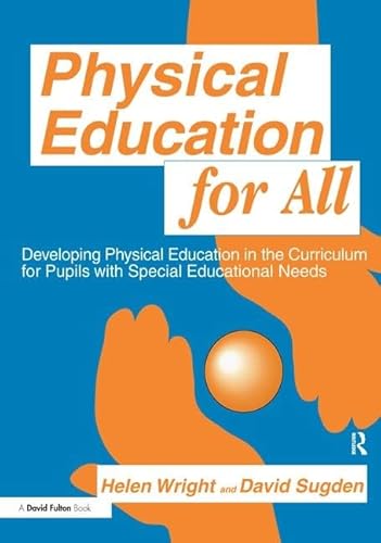 Imagen de archivo de Physical Education for All: Developing Physical Education in the Curriculum for Pupils with Special Difficulties a la venta por Chiron Media