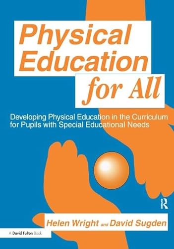 Stock image for Physical Education for All: Developing Physical Education in the Curriculum for Pupils with Special Difficulties for sale by Chiron Media