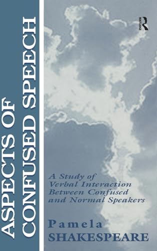 Stock image for Aspects of Confused Speech: A Study of Verbal Interaction Between Confused and Normal Speakers for sale by THE SAINT BOOKSTORE