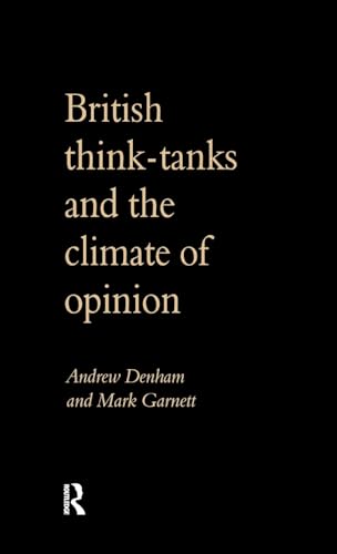 British Think-Tanks And The Climate Of Opinion - DENHAM, ANDREW