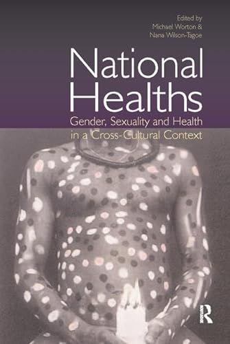 Stock image for National Healths: Gender, Sexuality and Health in a Cross-cultural Context for sale by Revaluation Books
