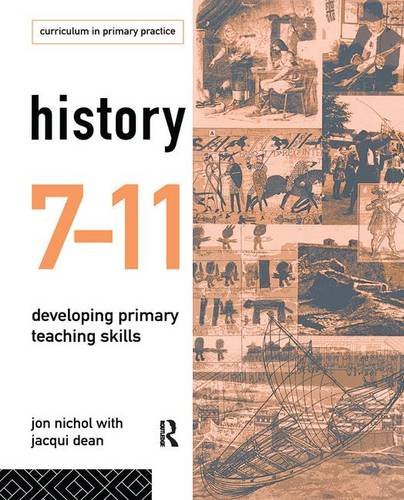 Beispielbild fr History 7-11: Developing Primary Teaching Skills (Lancaster Pamphlets) zum Verkauf von Chiron Media