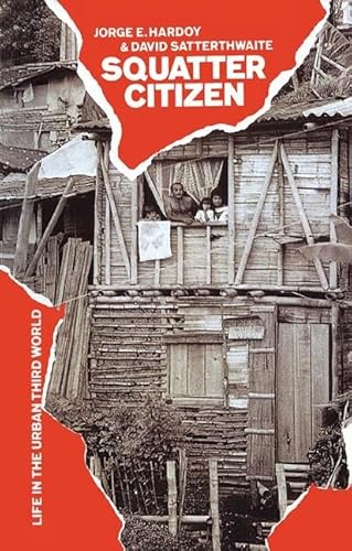 Imagen de archivo de Squatter Citizen: Life in the Urban Third World a la venta por Chiron Media