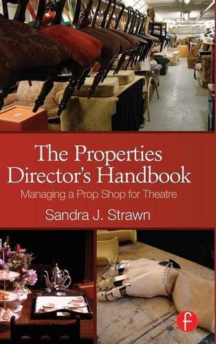 9781138167957: The Properties Director's Handbook: Managing a Prop Shop for Theatre