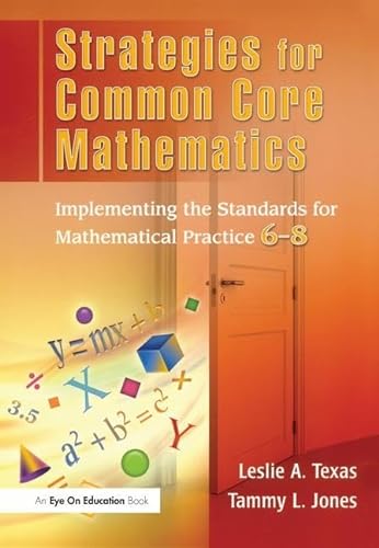 Stock image for Strategies for Common Core Mathematics: Implementing the Standards for Mathematical Practice, 6-8 for sale by Chiron Media