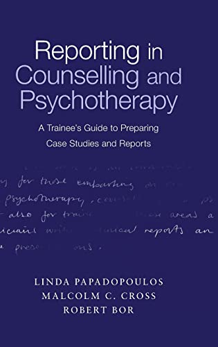 9781138168725: Reporting in Counselling and Psychotherapy: A Trainee's Guide to Preparing Case Studies and Reports