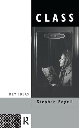9781138168862: Class: Key Concept in Sociology (Key Ideas)
