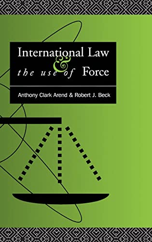 9781138168879: International Law and the Use of Force: Beyond the U.N. Charter Paradigm