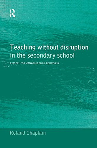 9781138169036: Teaching without Disruption in the Secondary School: A Model for Managing Behaviour