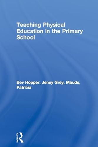 9781138169883: Teaching Physical Education in the Primary School