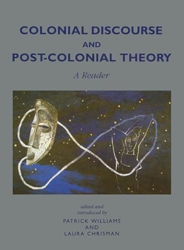 9781138170032: Colonial Discourse and Post-Colonial Theory: A Reader