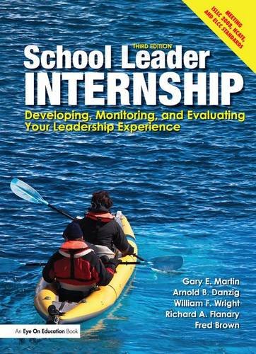 9781138170261: School Leader Internship: Developing, Monitoring, and Evaluating Your Leadership Experience
