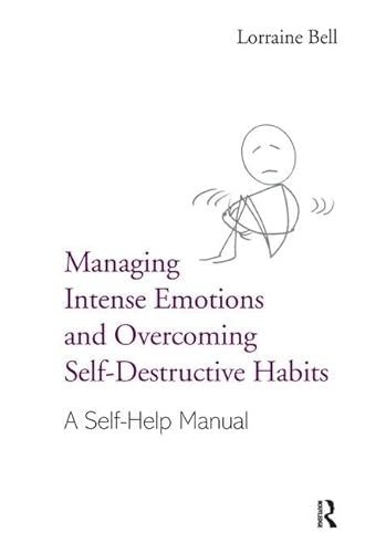 Stock image for Managing Intense Emotions and Overcoming Self-Destructive Habits: A Self-Help Manual for sale by Chiron Media