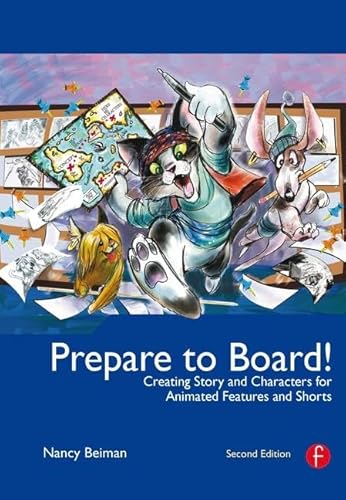 Imagen de archivo de Prepare to Board! Creating Story and Characters for Animated Features and Shorts: 2nd Edition a la venta por dsmbooks