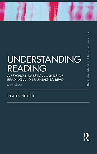 9781138170902: Understanding Reading: A Psycholinguistic Analysis of Reading and Learning to Read, Sixth Edition