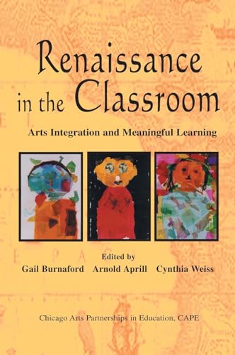Stock image for Renaissance in the Classroom: Arts Integration and Meaningful Learning for sale by Chiron Media