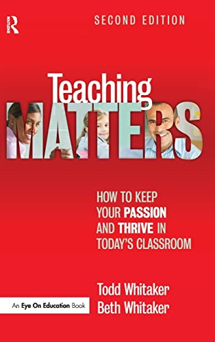 Stock image for Teaching Matters: How to Keep Your Passion and Thrive in Today's Classroom for sale by Chiron Media