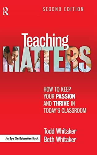 Stock image for Teaching Matters: How to Keep Your Passion and Thrive in Today's Classroom for sale by Blackwell's