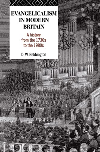 9781138171169: Evangelicalism in Modern Britain: A History from the 1730s to the 1980s