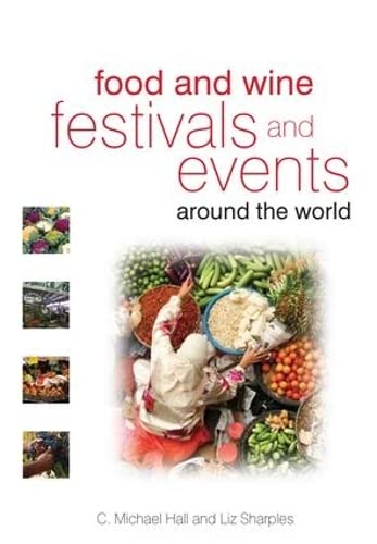 Stock image for Food and Wine Festivals and Events Around the World: Development, Management and Markets for sale by Revaluation Books