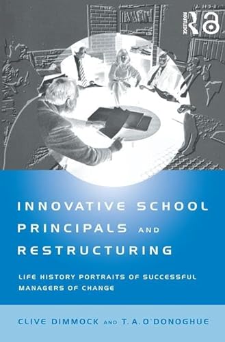 9781138171749: Innovative School Principals and Restructuring: Life History Portraits of Successful Managers of Change