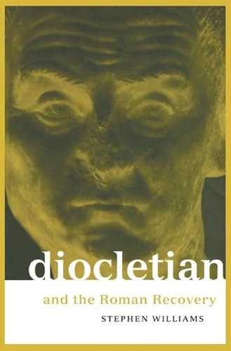 9781138172005: Diocletian and the Roman Recovery (Roman Imperial Biographies)
