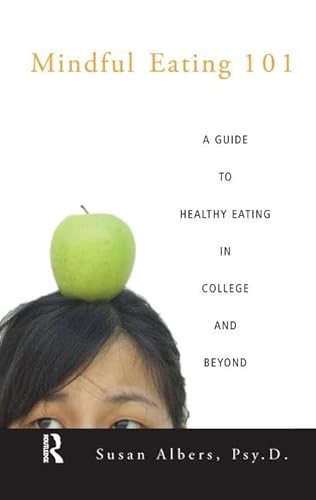 9781138172319: Mindful Eating 101: A Guide to Healthy Eating in College and Beyond