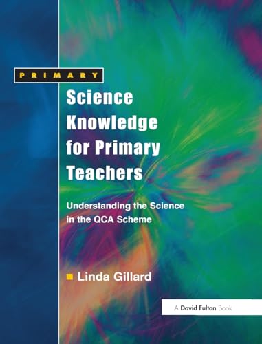 Stock image for Science Knowledge for Primary Teachers: Understanding the Science in the QCA Scheme for sale by Chiron Media