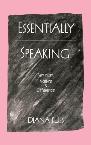 Imagen de archivo de Essentially Speaking: Feminism, Nature and Difference a la venta por Chiron Media