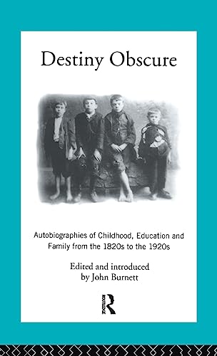 Stock image for Destiny Obscure: Autobiographies of Childhood, Education and Family From the 1820s to the 1920s for sale by THE SAINT BOOKSTORE