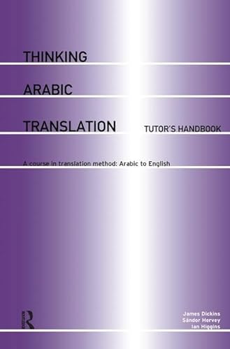 9781138172906: Thinking Arabic Translation: Tutor's Handbook: A Course in Translation Method: Arabic to English (Thinking Translation)