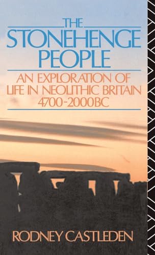 Stock image for The Stonehenge People: An Exploration of Life in Neolithic Britain 4700-2000 BC for sale by Chiron Media