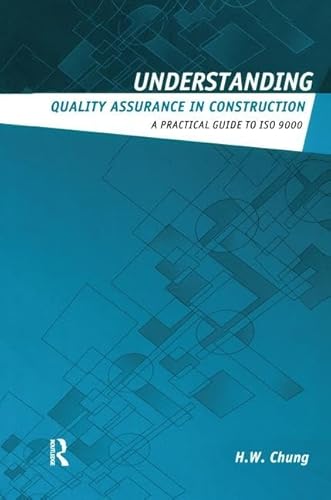 Beispielbild fr Understanding Quality Assurance in Construction: A Practical Guide to ISO 9000 for Contractors (Understanding Construction) zum Verkauf von Chiron Media