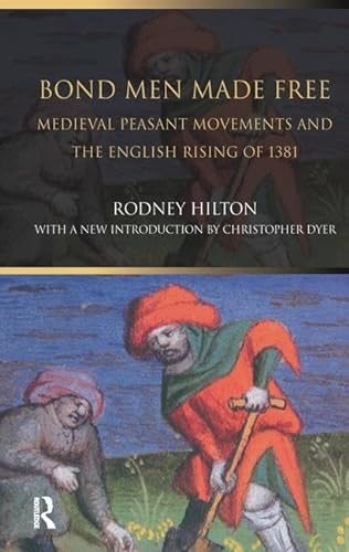 Beispielbild fr Bond Men Made Free: Medieval Peasant Movements and the English Rising of 1381 zum Verkauf von Chiron Media