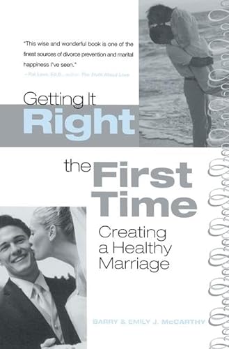 Stock image for Getting It Right the First Time: Creating a Healthy Marriage for sale by Chiron Media