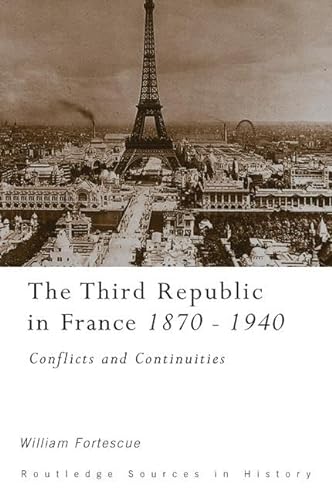 Stock image for The Third Republic in France, 1870-1940: Conflicts and Continuities (Routledge Sources in History) for sale by Chiron Media