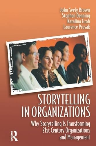 9781138173491: Storytelling in Organizations: Why Storytelling is Transforming 21st Century Organizations and Management