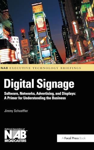 9781138173767: Digital Signage: Software, Networks, Advertising, and Displays: A Primer for Understanding the Business